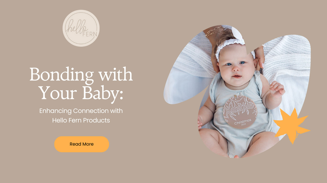 Bonding with Your Baby: Enhancing Connection with Hello Fern Products