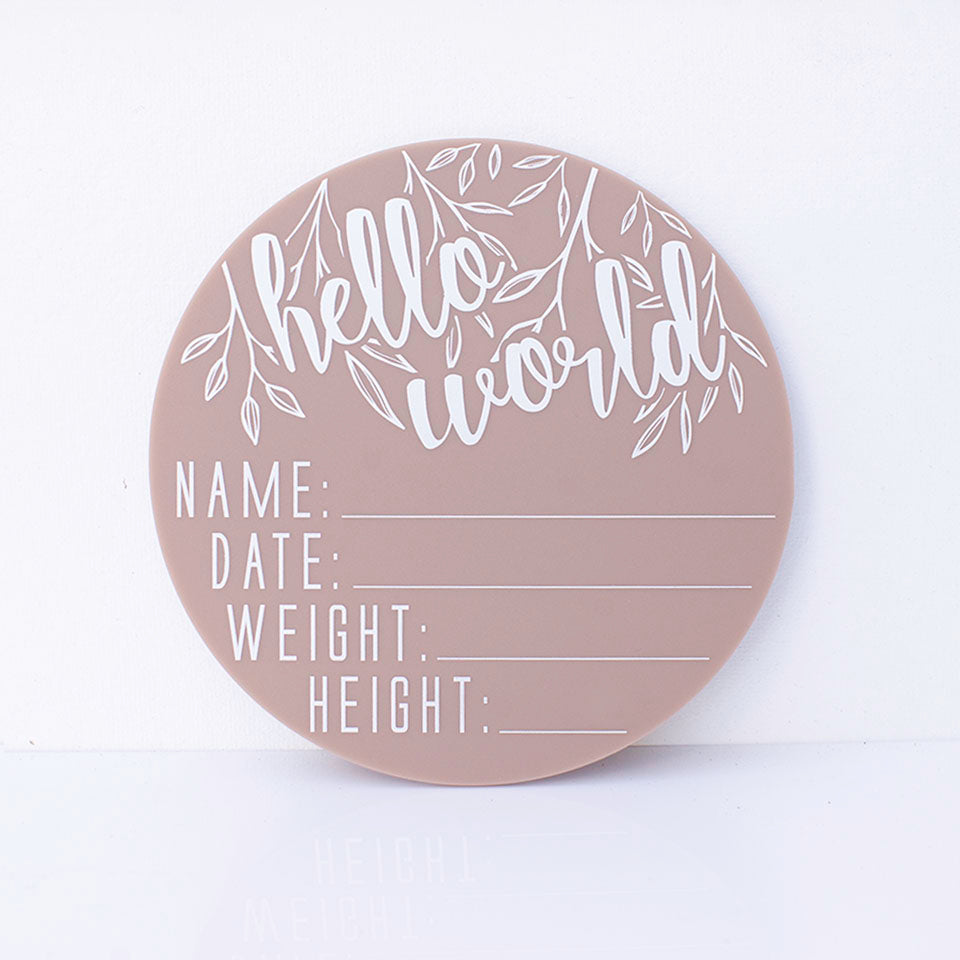 Hello Fern latte acrylic 'Hello Word' birth announcement plaque with spaces for baby's name, birth date, weight, and height isolated on white background.