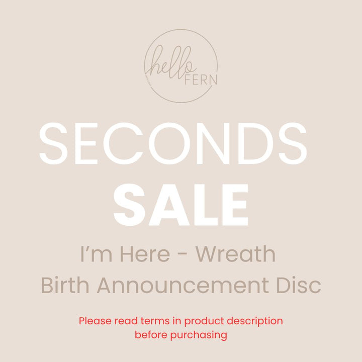 'I'm Here' Wooden Birth Announcement Disc - Wreath (Seconds Sale)