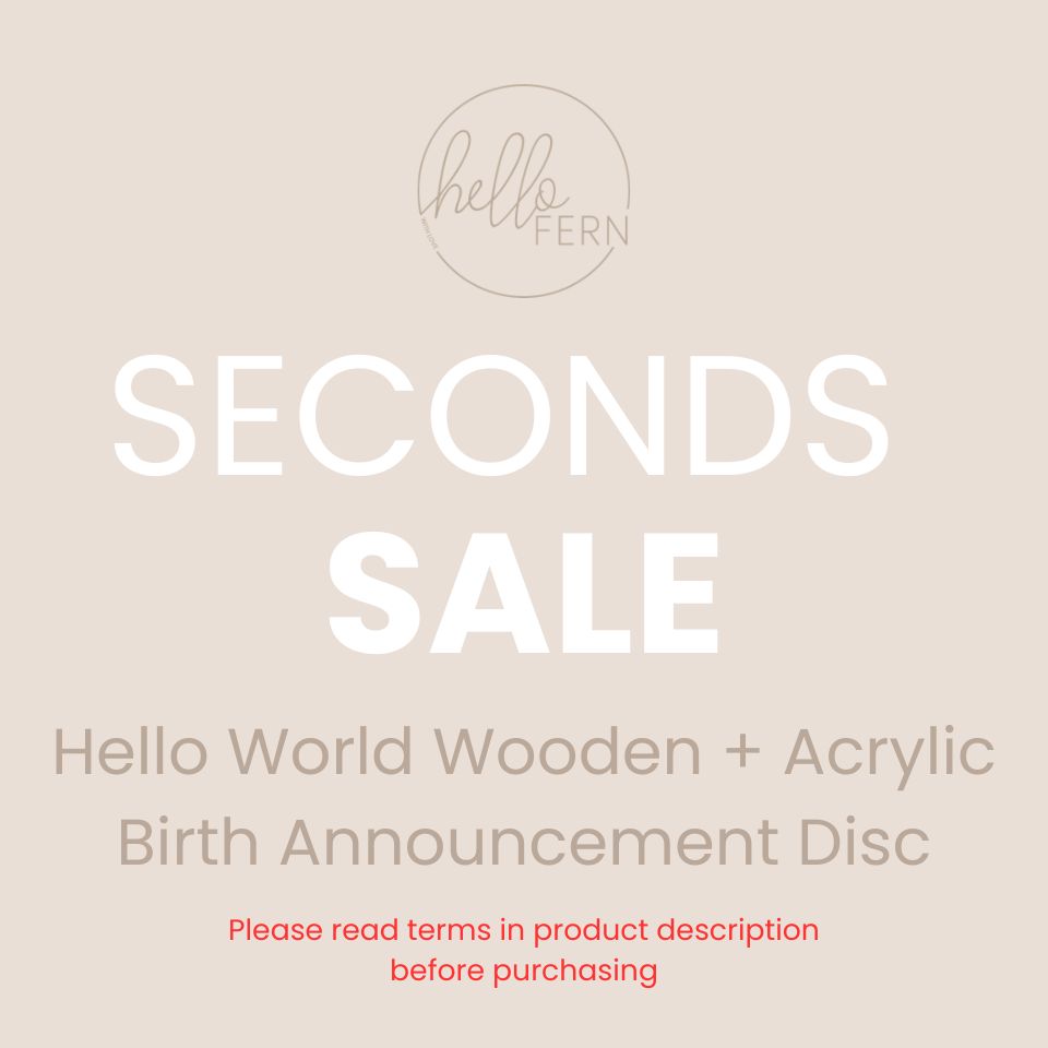 SECONDS - Wooden + Acrylic "Hello World" birth announcement disc